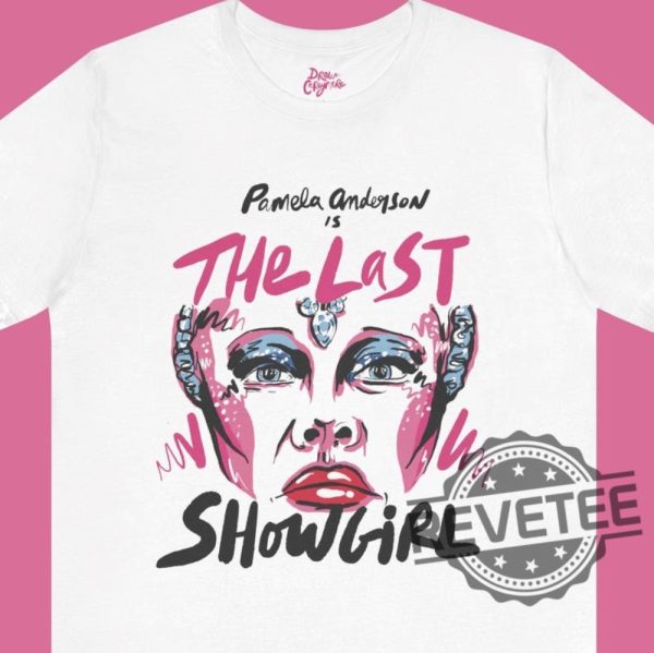 Pamela Anderson In The Last Showgirl 2024 Film Tshirt Hoodie Sweatshirt Unisex Tee Gift For Fan Funny Sweater Pullover Hoodies Unique revetee 1 1