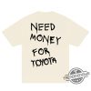Need Money For Toyota Shirt 2 Need Money For Toyota Shirt trendingnowe 3