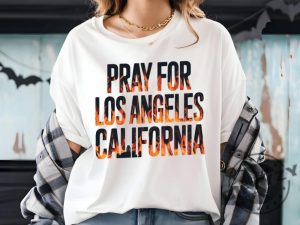 Pray For California Support La Firefighters Tee giftyzy 4