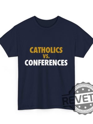 Catholics Vs Conferences Notre Dame Fighting Irish Tshirt Hoodie Sweatshirt Tee Gift For Fan Sweater Pullover Hoodies Unique revetee 1 1