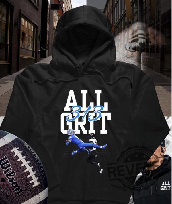 Detroit Lions 313 All Grit Tshirt Hoodie Sweatshirt Super Bowl Game Cybermonday Tee Gift For Fan Sweater Pullover Hoodie Unique revetee 1