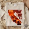 Los Angeles Wildfires Support Pray For California Shirt trendingnowe 2