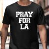 Los Angeles Wildfires Support Pray For California Shirt — image 5