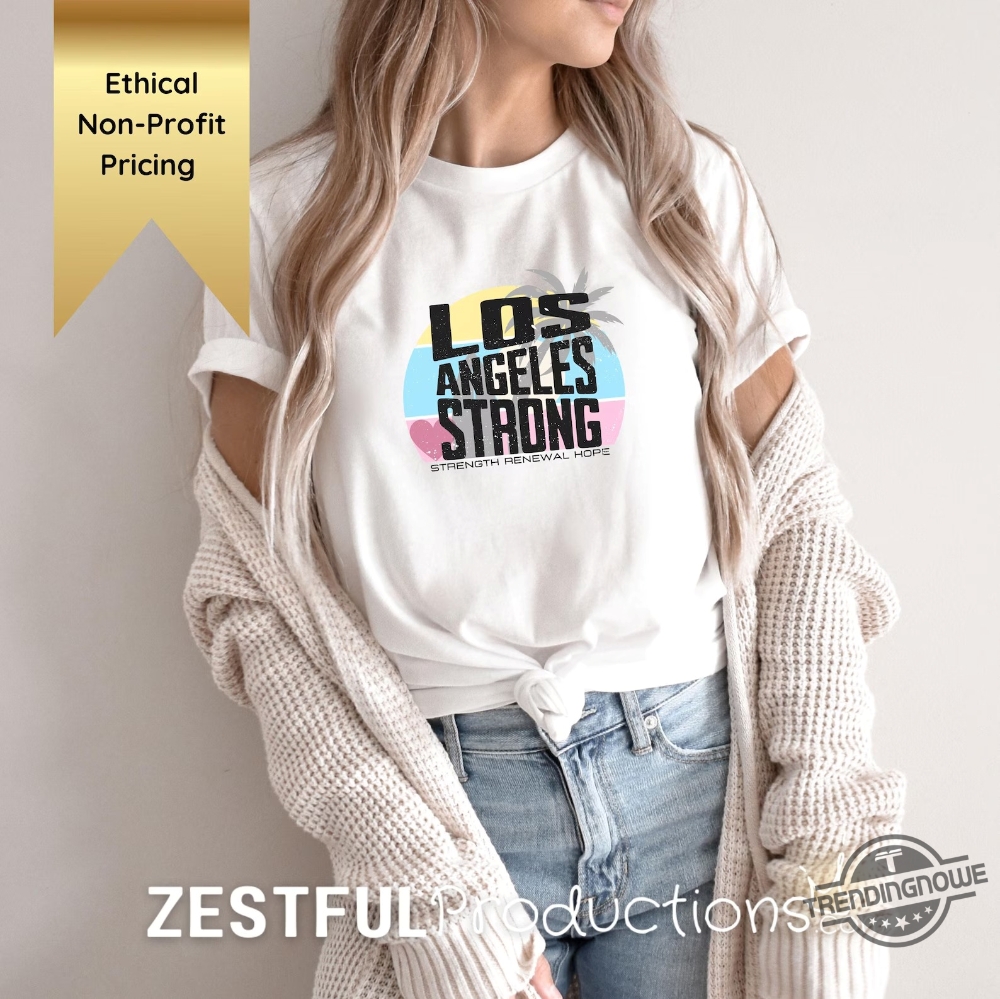Los Angeles Strong Strength Renewal Hope Shirt 7 Los Angeles Strong Strength Renewal Hope Shirt