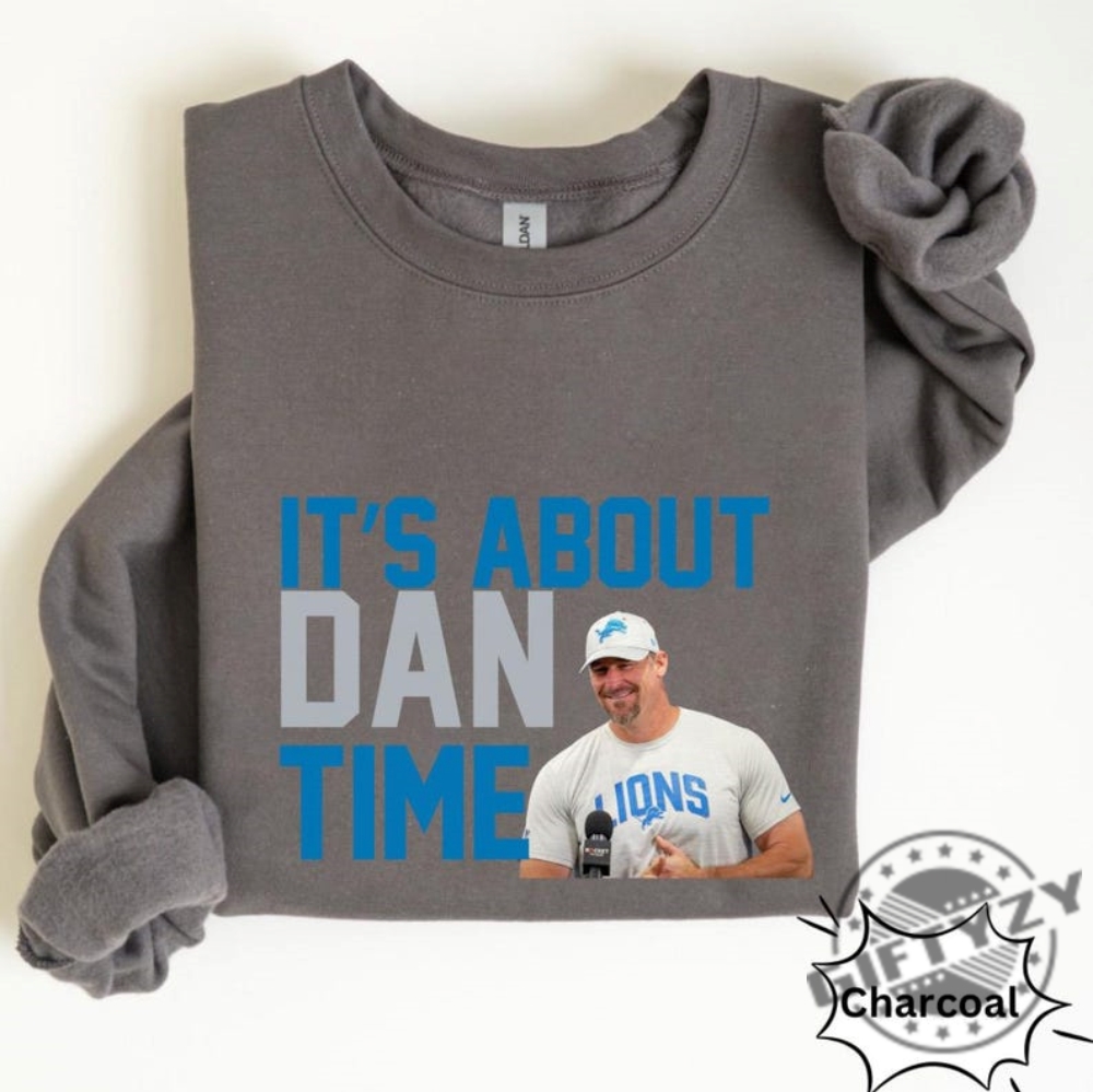 Detroit Football Its About Dan Time Dan Campbell Shirt