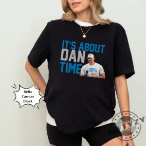 Detroit Football Its About Dan Time Dan Campbell Shirt giftyzy 2