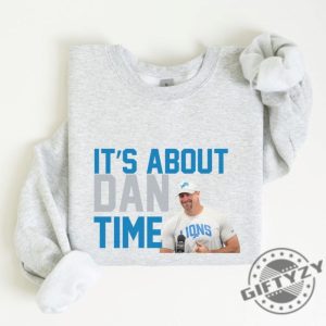 Detroit Football Its About Dan Time Dan Campbell Shirt giftyzy 3