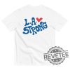 La Strong Tshirt Hoodie Sweatshirt Los Angeles Fires Crewneck Pullover Hoodies Pray For La Unique revetee 1