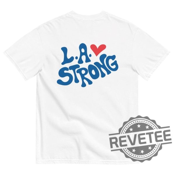 La Strong Tshirt Hoodie Sweatshirt Los Angeles Fires Crewneck Pullover Hoodies Pray For La Unique revetee 1