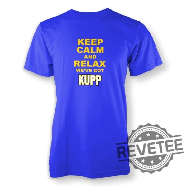 Los Angeles Rams Keep Calm Weve Got Kupp Tshirt Hoodie Sweatshirt Tee Gift For Fan Crewneck Pullover Hoodie revetee 1