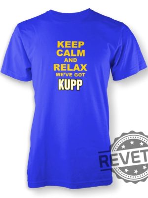 Los Angeles Rams Keep Calm Weve Got Kupp Tshirt Hoodie Sweatshirt Tee Gift For Fan Crewneck Pullover Hoodie revetee 1 1