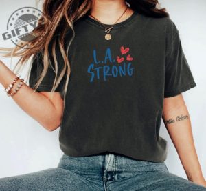 La Strong Los Angeles Forest Fire Awareness Tshirt giftyzy 4