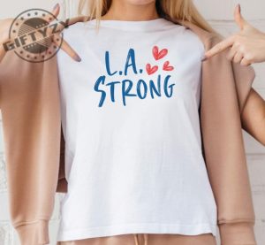 La Strong Los Angeles Forest Fire Awareness Tshirt giftyzy 5