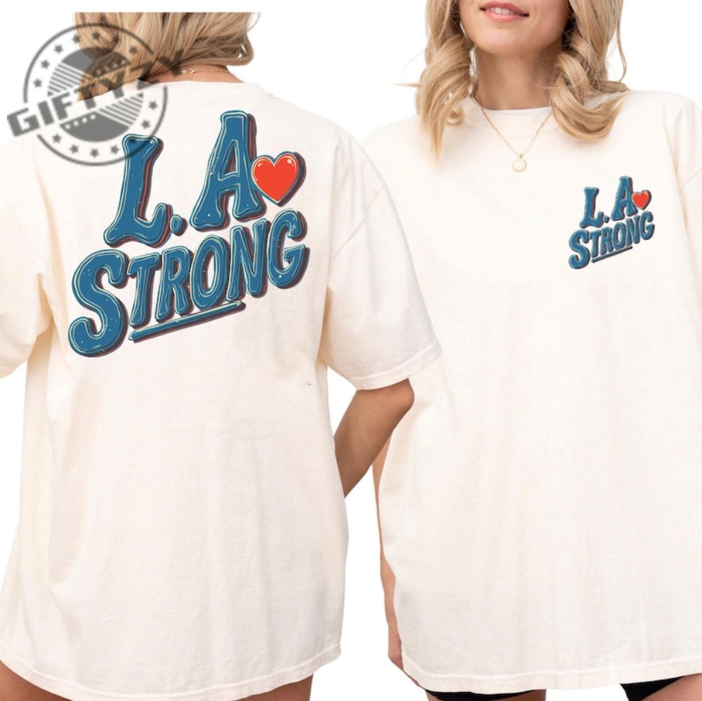 La Los Angeles Strong Pray For Los Angeles Shirt