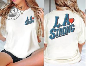 La Los Angeles Strong Pray For Los Angeles Shirt giftyzy 2