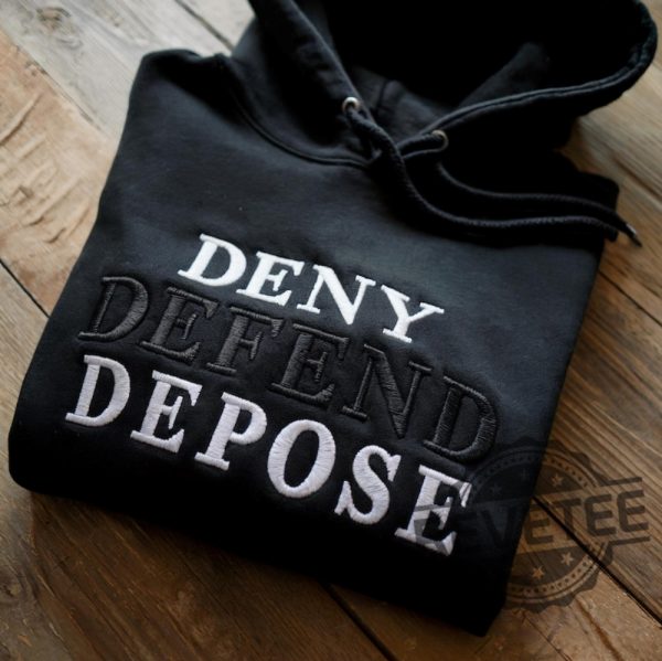 Deny Defend Depose Embroidered Sweatshirt Tshirt Hoodie Tee Gift For Mens Womens Embroidery Activism Sweate Pullover New revetee 1