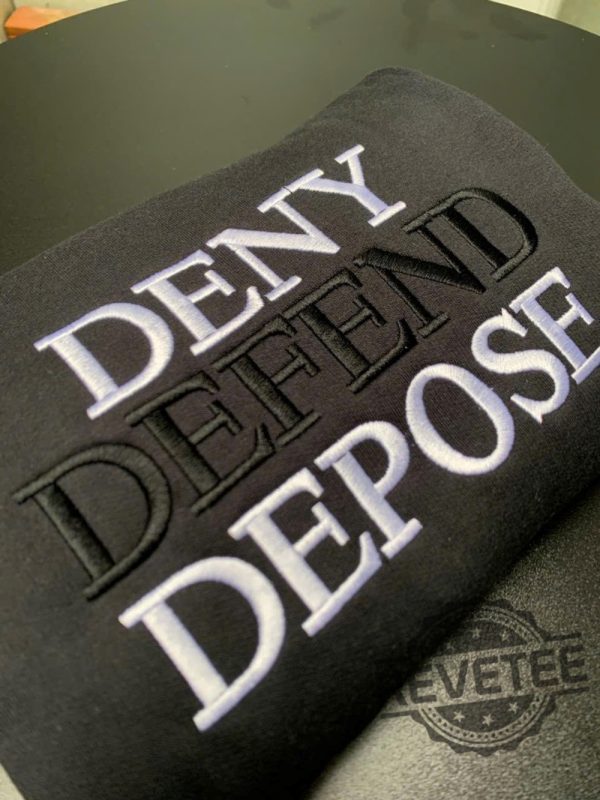 Deny Defend Depose Embroidered Sweatshirt Tshirt Hoodie Tee Gift For Mens Womens Embroidery Activism Sweate Pullover New revetee 1 1