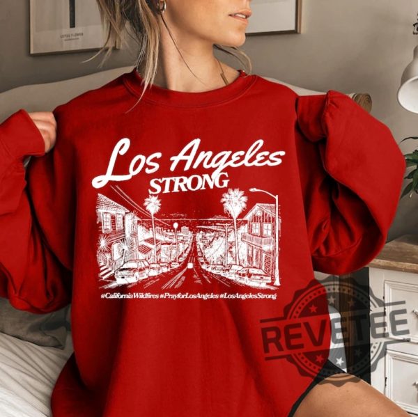 Los Angeles Strong Sweatshirt Tshirt Hoodie Tee Gift For Mens Womens Forest Fire Awareness Shirts La Graphic Crewneck Unique revetee 1 1