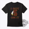 I Got 5 On It Jayden Daniels Tshirt Hoodie Sweatshirt Washington Commanders Game Day Tee Gift For Fan Mens Womens Unique revetee 1