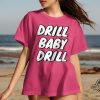 President Trump Drill Baby Drill Shirt trendingnowe 1