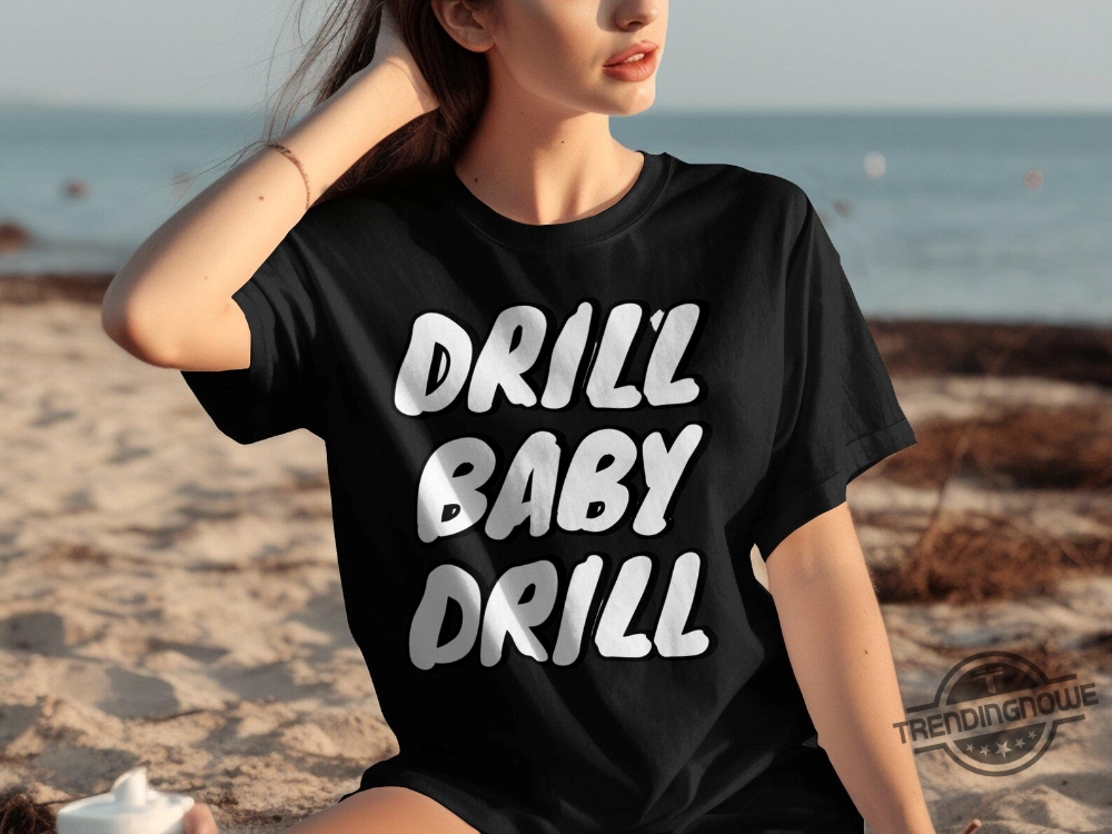 President Trump Drill Baby Drill Shirt 8 President Trump Drill Baby Drill Shirt