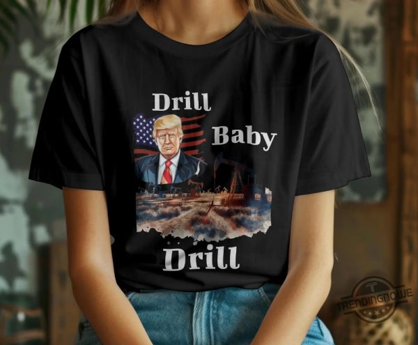 Political Statement Trump Drill Baby Drill 2025 Shirt trendingnowe 2