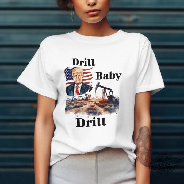 Political Statement Trump Drill Baby Drill 2025 Shirt trendingnowe 3