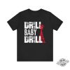 Oil Field Supporter Drill Baby Drill Shirt trendingnowe 1