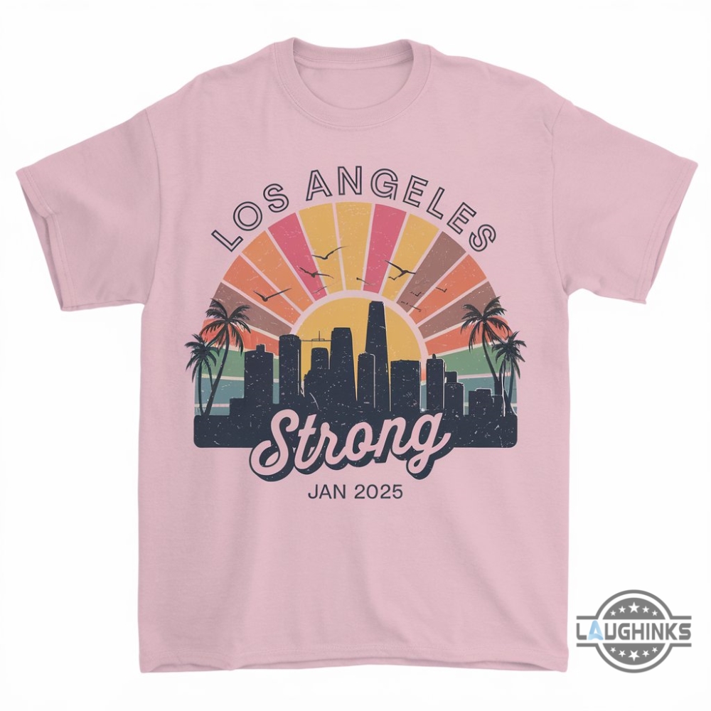 Los Angeles Strong 2025 Shirt