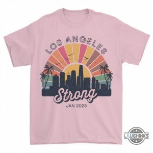 los angeles strong 2025 shirt