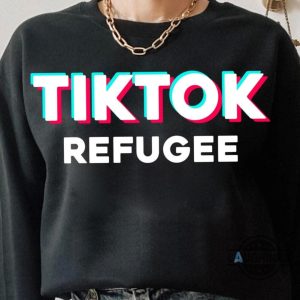 tiktok refugee tiktok ban shirt