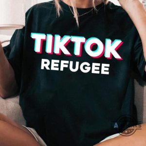 tiktok refugee tiktok ban shirt