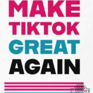 make tiktok great again shirt