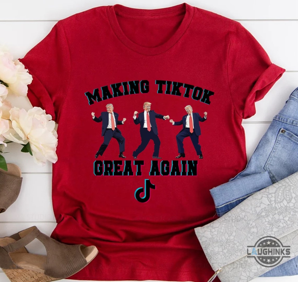 Trump Making Tiktok Great Again Funny Shirt