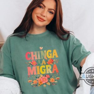 anti trump chinga la migra shirt