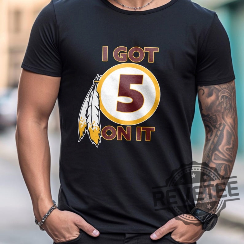 "Unique Fan Apparel: Commanders, Modern Baseball, Gojo, Deion Sanders" 10 Washington Commanders Jayden Daniels I Got 5 On It Shirts Hoodie Sweatshirt Tee Gift For Fan Mens Womens Game Day Crewneck Pullover Unique