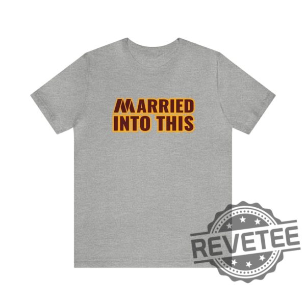 Washington Commanders Married Into This Tshirt Hoodie Sweatshirt Tee Gift For Fan Mens Womens Gameday Pullover New revetee 1 1