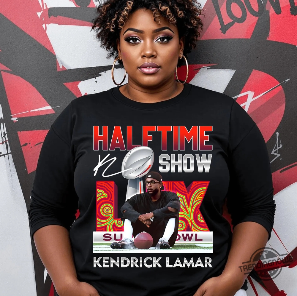 Kendrick Lamar Super Bowl 2025 Halftime Show Shirt, Hoodie