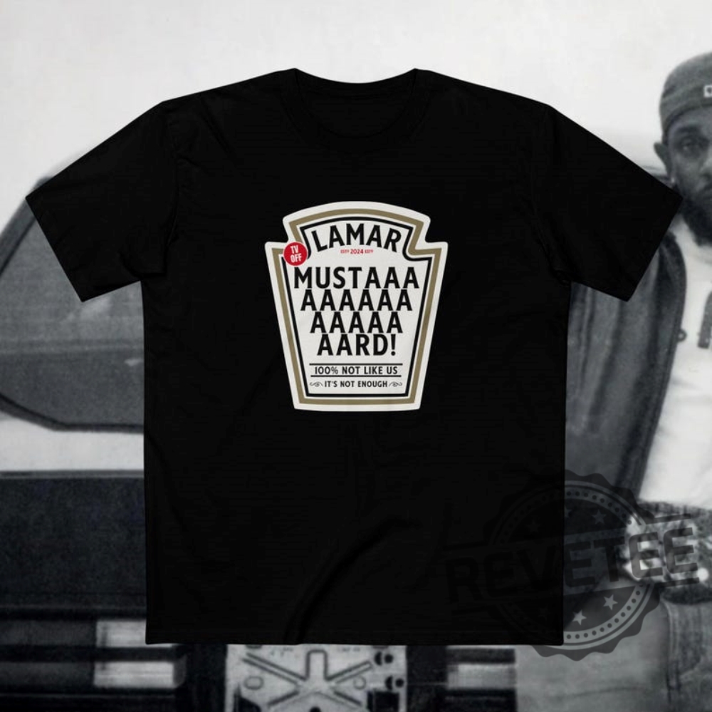 "Unique Celebrity T-Shirts and Hoodies: Perfect Gifts for Fans" 4 Kendrick Lamar Mustard Tee Shirt Hoodie Sweatshirt Gift For Fan Mens Womens Tv Off Lyrics Lamar Rap God Shirts Merch Unique