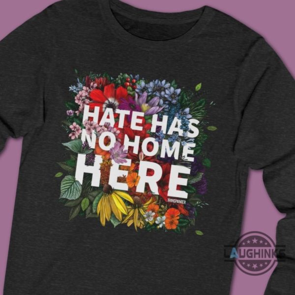 hate has no home here shirt