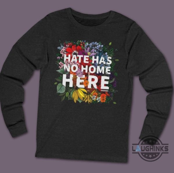 hate has no home here shirt