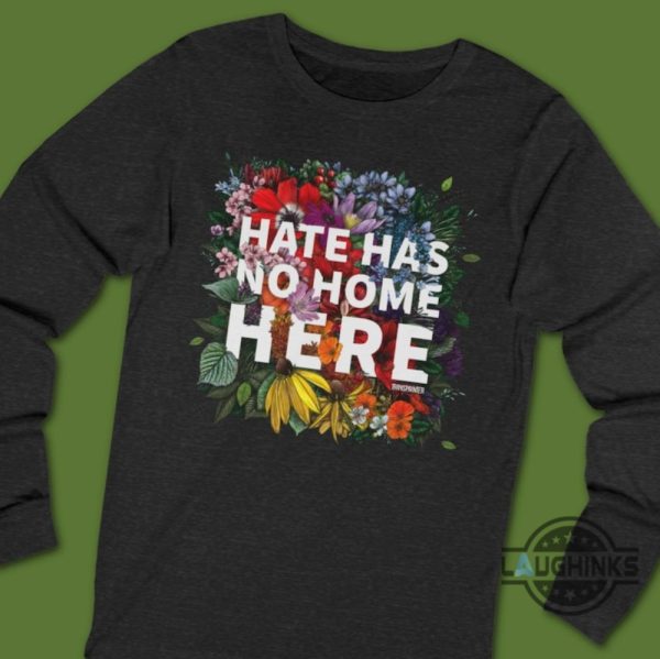 hate has no home here shirt