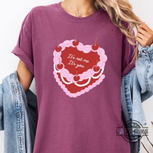 its not me its you heart cake valentines day shirt for her