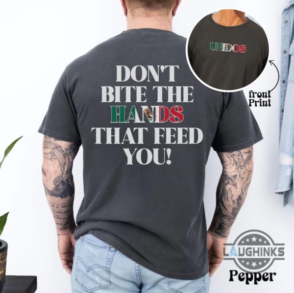 dont bite the hands that feed you mexico shirt