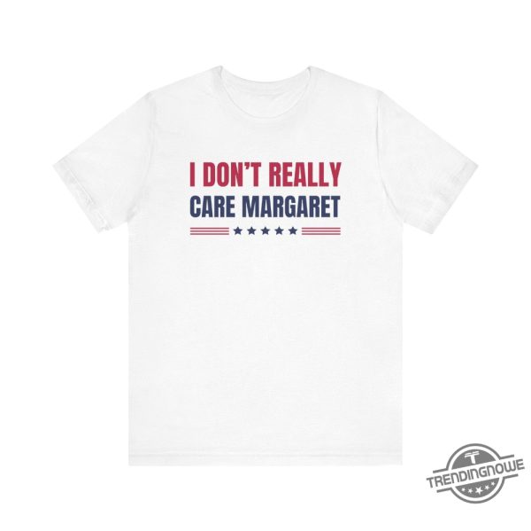 Jd Vance I Dont Really Care Margaret Shirt trendingnowe 2