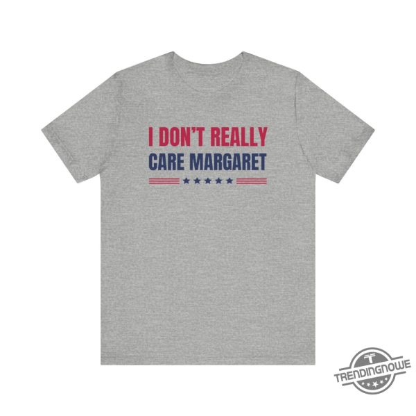 Jd Vance I Dont Really Care Margaret Shirt trendingnowe 3