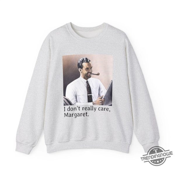 I Dont Really Care Margaret Sweatshirt trendingnowe 2