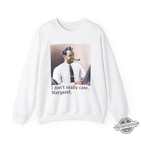 I Dont Really Care Margaret Sweatshirt trendingnowe 3