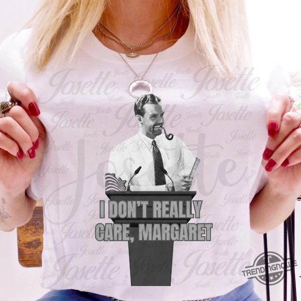 Funny I Dont Really Care Margaret Shirt trendingnowe 1