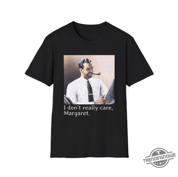Maga I Dont Really Care Margaret Shirts trendingnowe 1